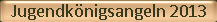 Jugendknigsangeln 2013