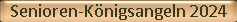 Senioren-Knigsangeln 2024